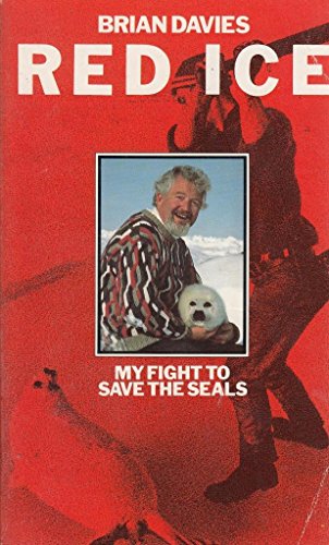 Stock image for Red Ice: My Fight to Save the Seals for sale by Court Street Books/TVP Properties, Inc.