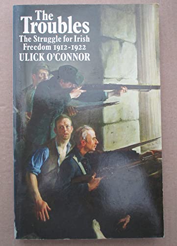Imagen de archivo de The Troubles: Struggle for Irish Freedom, 1912-22 a la venta por BettsBooksWales