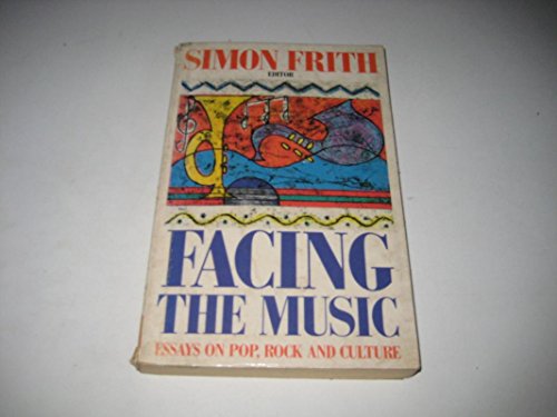 Imagen de archivo de Facing the Music : Essays on Pop, Rock and Culture a la venta por Better World Books Ltd