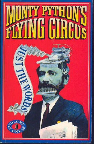 Beispielbild fr Monty Pythons Flying Circus Just the Words (Volumes 1 2 in One Book) zum Verkauf von Zoom Books Company