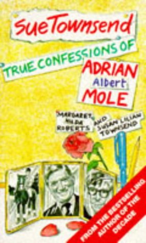 9780749302290: True Confessions of Adrian Albert Mole, Margaret Hilda Roberts and Susan Lilian Townsend