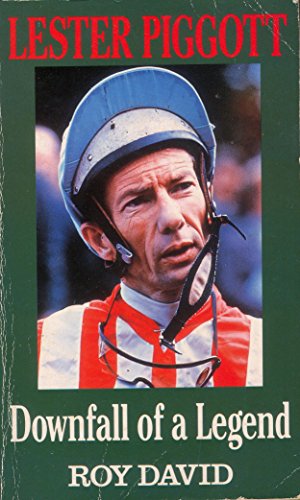 Beispielbild fr Lester Piggott: Downfall of a Legend zum Verkauf von WorldofBooks