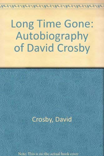 Imagen de archivo de Long Time Gone: Autobiography of David Crosby Crosby, David and Gottlieb, Carl a la venta por Re-Read Ltd