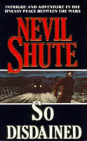 So Disdained (9780749303396) by Nevil Shute