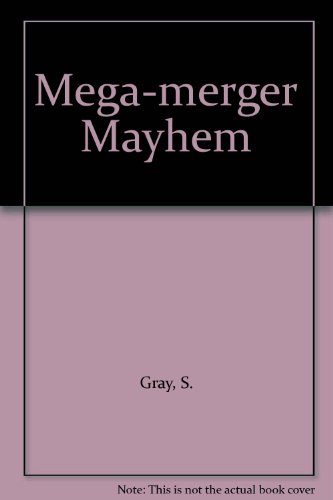 Imagen de archivo de Mega-merger Mayhem a la venta por Goldstone Books