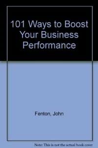Stock image for 101 Ways to Boost Your Business Performance for sale by Lady Lisa's Bookshop