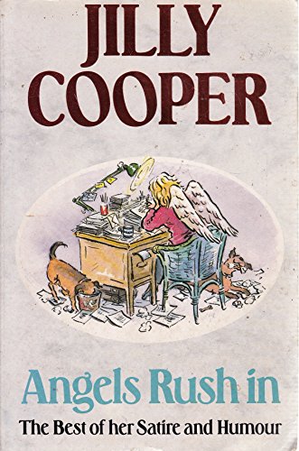 Stock image for Angels Rush in: The Best of Jilly Cooper's Satire and Humour for sale by AwesomeBooks