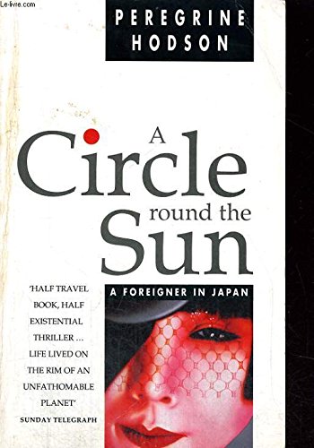 9780749306106: A Circle Round the Sun: A Foreigner In Japan