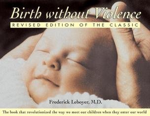 Imagen de archivo de Birth Without Violence a la venta por ThriftBooks-Atlanta