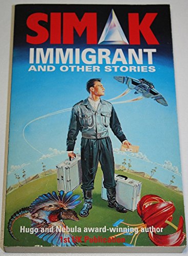 Immigrant, The, and Other Stories (9780749306441) by Clifford D. Simak