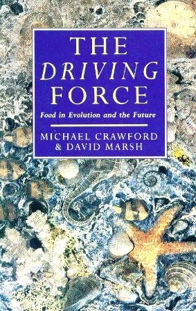9780749306687: The Driving Force: Food, Evolution and the Future