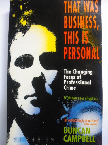 9780749307011: That Was Business, This is Personal: The Changing Faces of Professional Crime