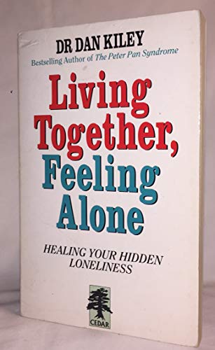 Imagen de archivo de Living Together, Feeling Alone: Healing Your Hidden Loneliness a la venta por WorldofBooks