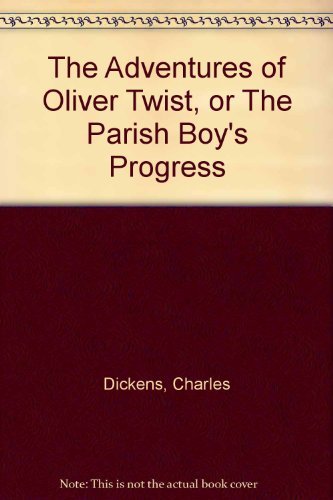 9780749307554: The Adventures of Oliver Twist, or The Parish Boy's Progress
