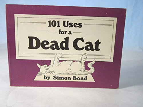 Imagen de archivo de Hundred and One Uses of a Dead Cat a la venta por ThriftBooks-Atlanta