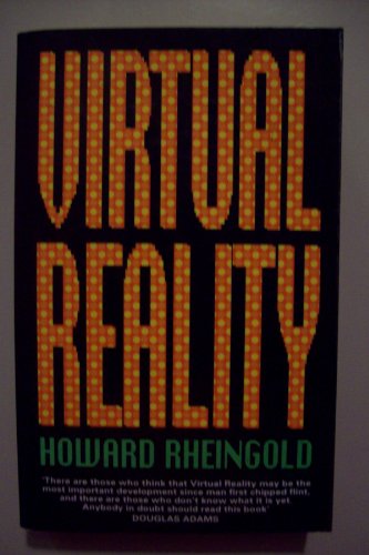 9780749308896: Virtual Reality: Exploring the Brave New Technologies of Artificial Experience and Interactive Worlds - From Cyberspace to Teledildonics