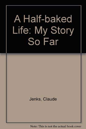 Stock image for A Half-baked Life: My Story So Far for sale by medimops