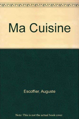 Ma Cuisine - Escoffier, Auguste