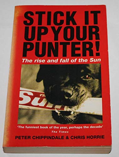 Imagen de archivo de Stick It up Your Punter! : The Rise and Fall of the Sun a la venta por Better World Books Ltd