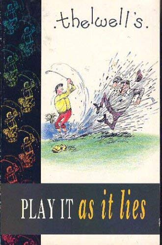 9780749309855: Play it as it Lies: Thelwell's Golfing Manual