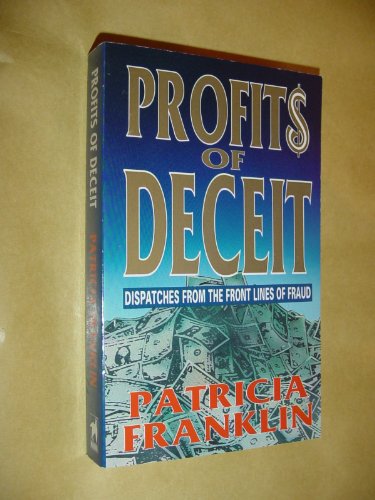 Stock image for Profits of Deceit. Dispatches from the Front Line of Fraud. for sale by Frans Books