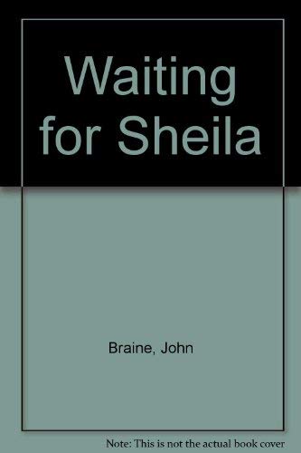 Waiting for Sheila (9780749310066) by John Braine