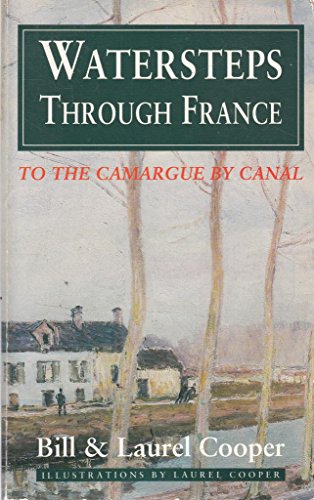 Beispielbild fr Watersteps Through France: To the Camargue by Canal zum Verkauf von WorldofBooks