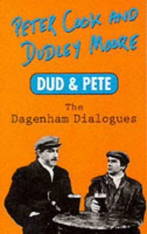 Beispielbild fr DUD AND PETE: THE DAGENHAM DIALOGUES zum Verkauf von Wonder Book