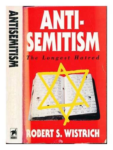 9780749310783: Anti-Semitism: The Longest Hatred