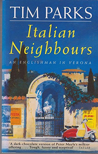 Imagen de archivo de Italian Neighbours : An Englishman in Verona a la venta por Better World Books