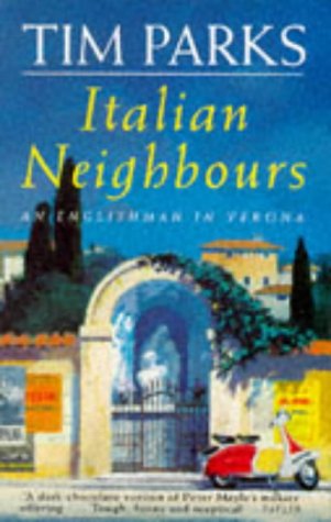 9780749311025: Italian Neighbours: An Englishman in Verona