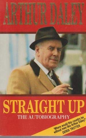 Arthur Daley Straight up Â the autobiography