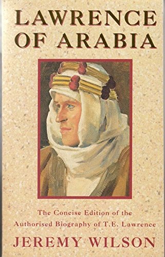 Beispielbild fr Lawrence of Arabia: The Authorized Biography of T.E.Lawrence zum Verkauf von WorldofBooks