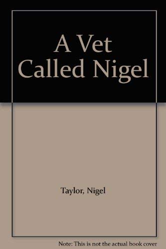Stock image for A Vet Called Nigel for sale by WorldofBooks