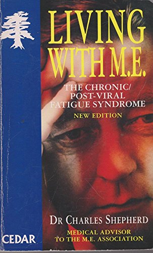 Stock image for Living with M.E.: The Chronic, Post-viral Fatigue Syndrome (Cedar Books) for sale by Greener Books