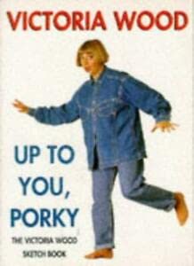 Stock image for Up to You, Porky: The Victoria Wood Sketch Book (Mandarin humour) for sale by WorldofBooks