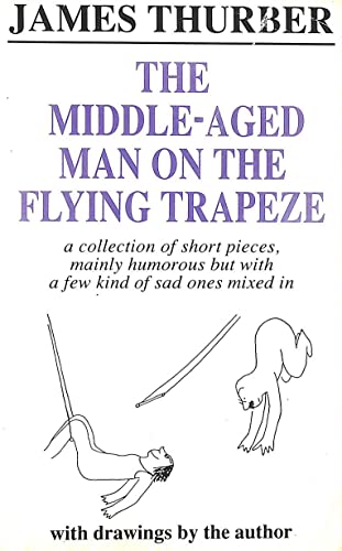 9780749313654: The Middle-aged Man on the Flying Trapeze (Mandarin humour)