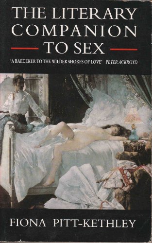 Beispielbild fr The Literary Companion to Sex: An Anthology of Prose and Poetry zum Verkauf von Black and Read Books, Music & Games