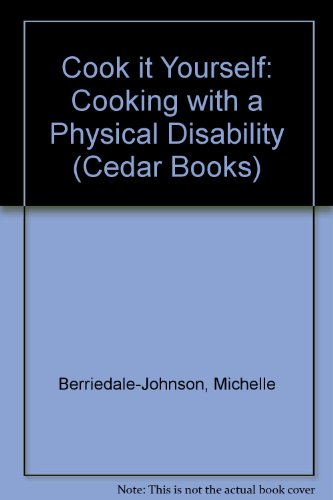 Imagen de archivo de Cook it Yourself: Cooking with a Physical Disability (Cedar Books) a la venta por WorldofBooks