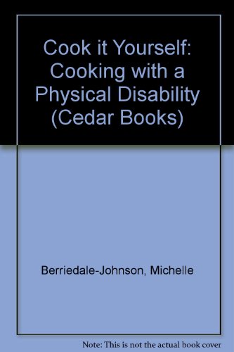 Stock image for Cook it Yourself: Cooking with a Physical Disability (Cedar Books) for sale by WorldofBooks