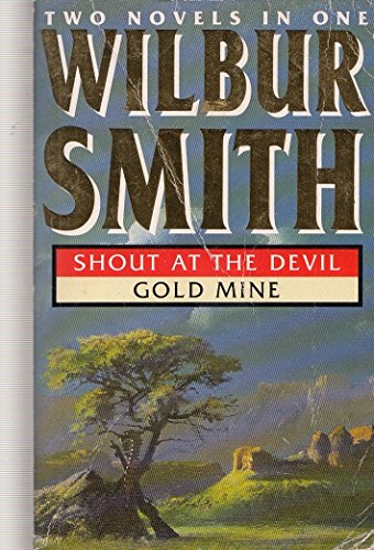 Beispielbild fr Wilbur Smith Omnibus: Shout at the Devil, and, Gold Mine zum Verkauf von WorldofBooks