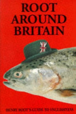 Imagen de archivo de Root Around Britain: Henry Root's Guide to Englishness a la venta por Goldstone Books