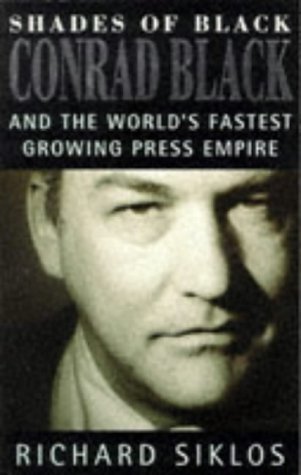 Beispielbild fr Shades of Black: Conrad Black and the World's Fastest Growing Press Empire zum Verkauf von WorldofBooks