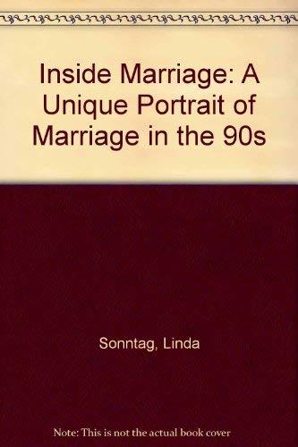 Inside Marriage: A Unique Portrait of Marriage in the 90s (9780749318017) by Linda Sonntag