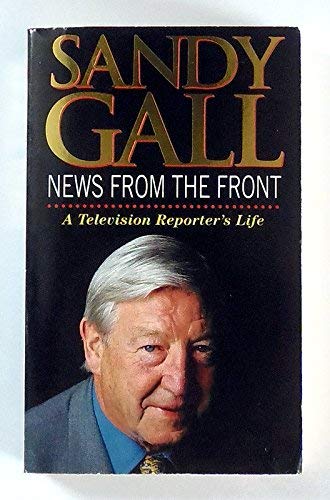 Stock image for News from the Front: A Television Reporter's Life for sale by WorldofBooks