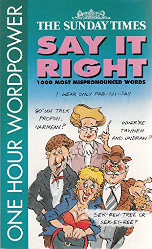 Beispielbild fr Say it Right: 1000 Most Mispronounced Words (One Hour Wordpower S.) zum Verkauf von AwesomeBooks