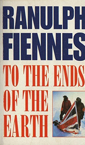 To The Ends Of The Earth (9780749319113) by Fiennes, Ranulph