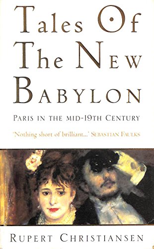 9780749319151: Tales of the New Babylon: Paris in the Mid-19th Century