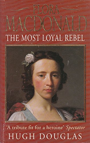 Stock image for Flora MacDonald : The Most Loyal Rebel for sale by Better World Books