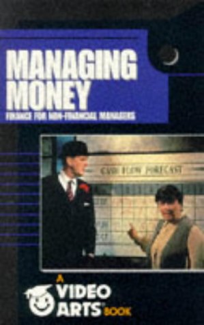 Imagen de archivo de Managing Money: Finance for Non-financial Managers (Video Arts Books) a la venta por Reuseabook
